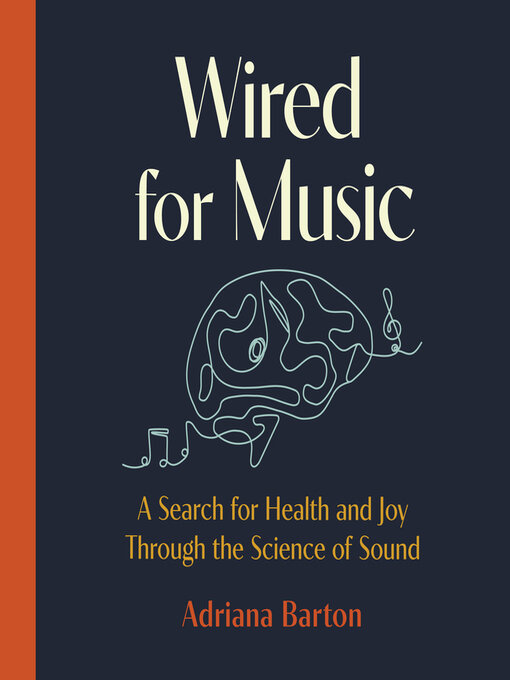 Title details for Wired for Music by Adriana Barton - Wait list